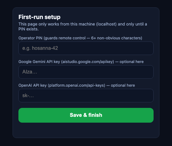 The first-run setup screen: choose an operator PIN and optionally paste Gemini or OpenAI API keys.